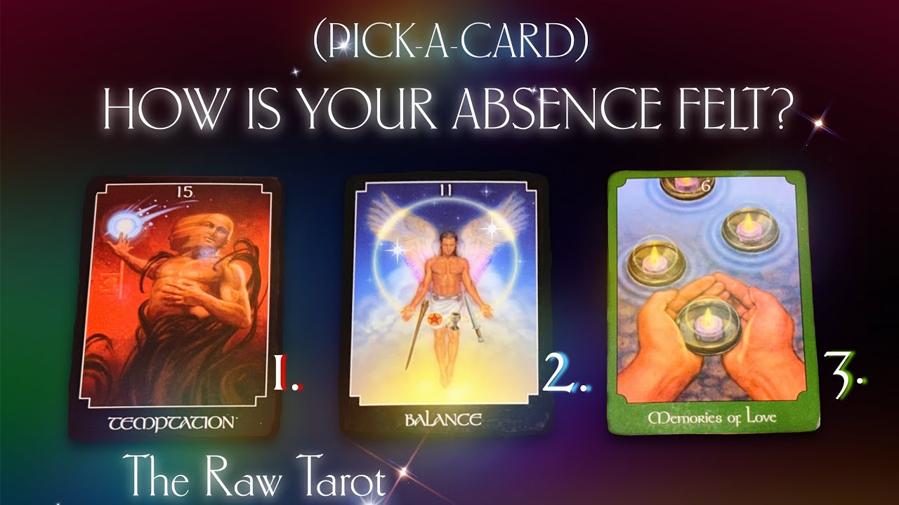How Is Your Absence Felt? 💔 (Pick-A-Card)