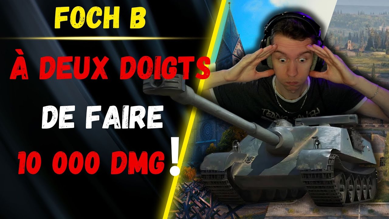 🎬 A DEUX DOIGTS de faire 10000 DMG ! ▶️ Gameplay Foch B ⚔️ [WOT-FR]