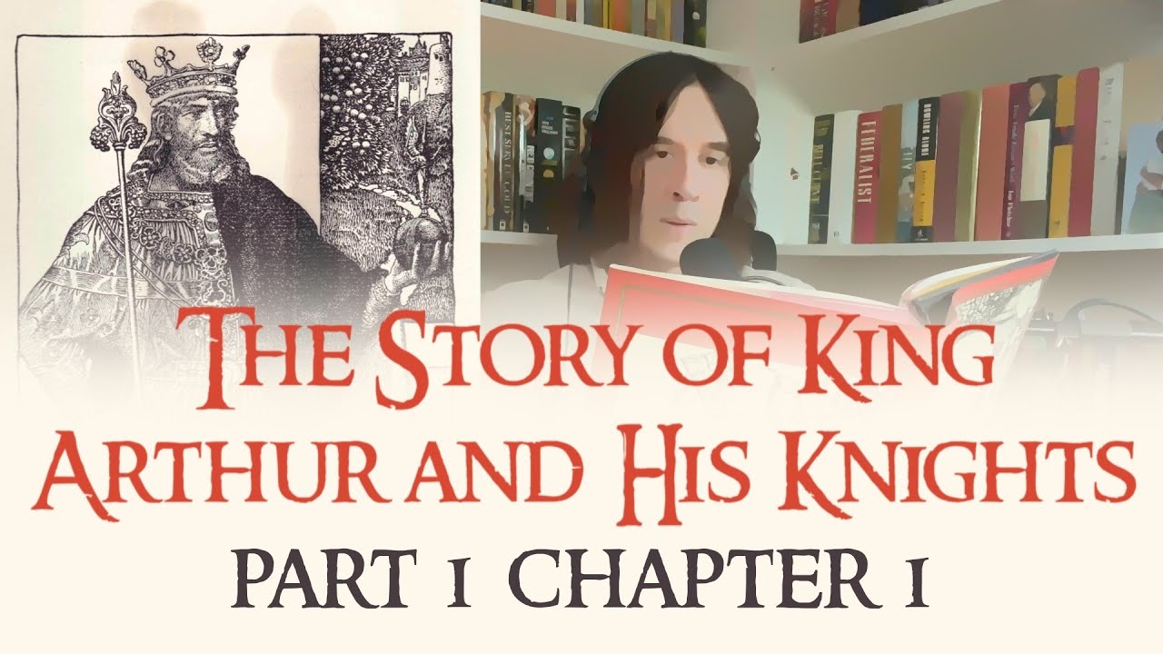 Part 1, Chapter 1 - The Story of King Arthur and His Knights - Free Audiobook