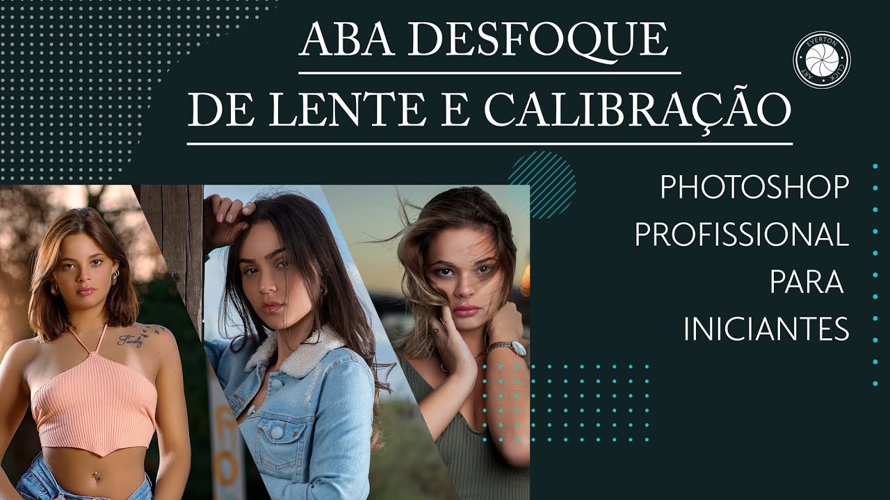 Curso Photoshop Profissional para Iniciantes - Aba desofoque de lente e calibra&ccedil;&atilde;o