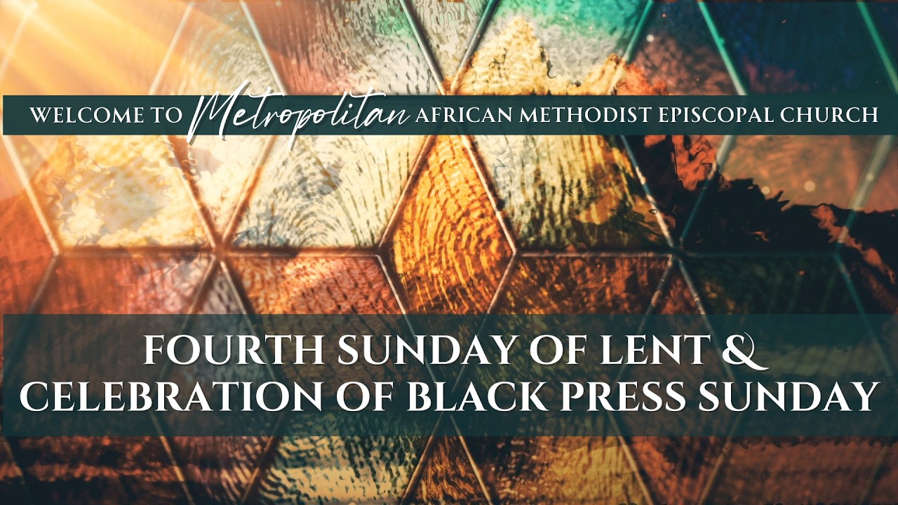 Sunday Worship - 4th Sunday of Lent & Black Press Sunday - March 15, 2026