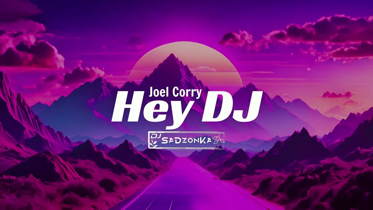 Joel Corry - Hey DJ (SaDzonKa Remix) 2026