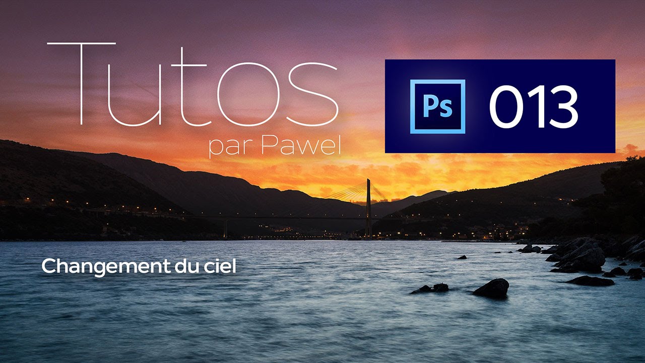 [Tuto] Changement du ciel avec Photoshop | Pawel - PS 013