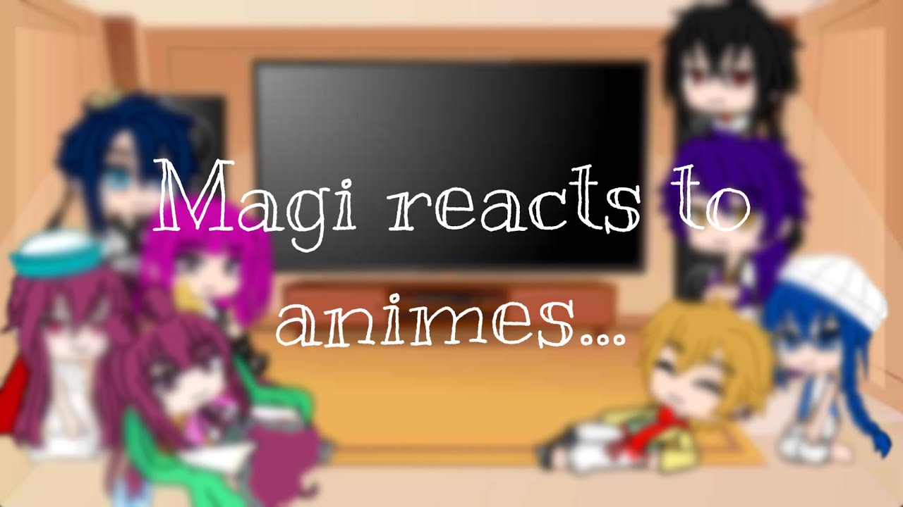 Magi reacts to animes•|| Part 1•|| First video•|| Inspired•||