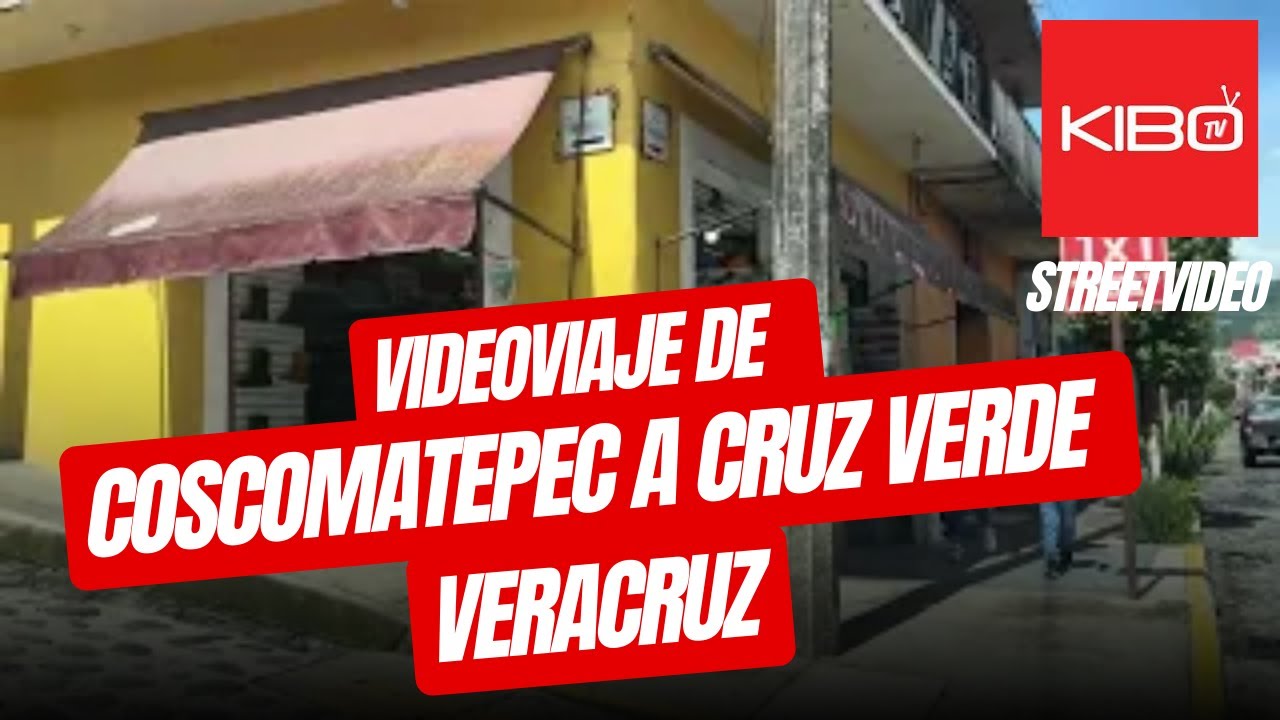 Coscomatepec a Cruz Verde en Veracruz M&eacute;xico Videoviaje StreetVideo 