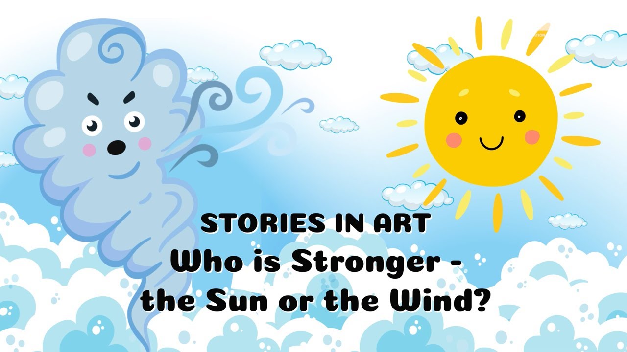 Stories in Art | Who is Stronger - the Sun or the Wind?