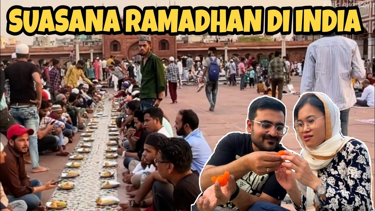 BUKA PUASA BERSAMA ORANG MUSLIM DI INDIA