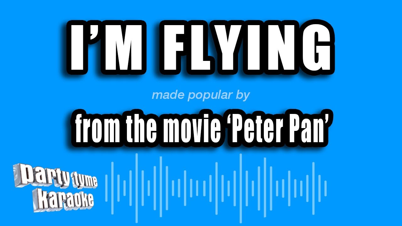 'Peter Pan' - I'm Flying (Karaoke Version)