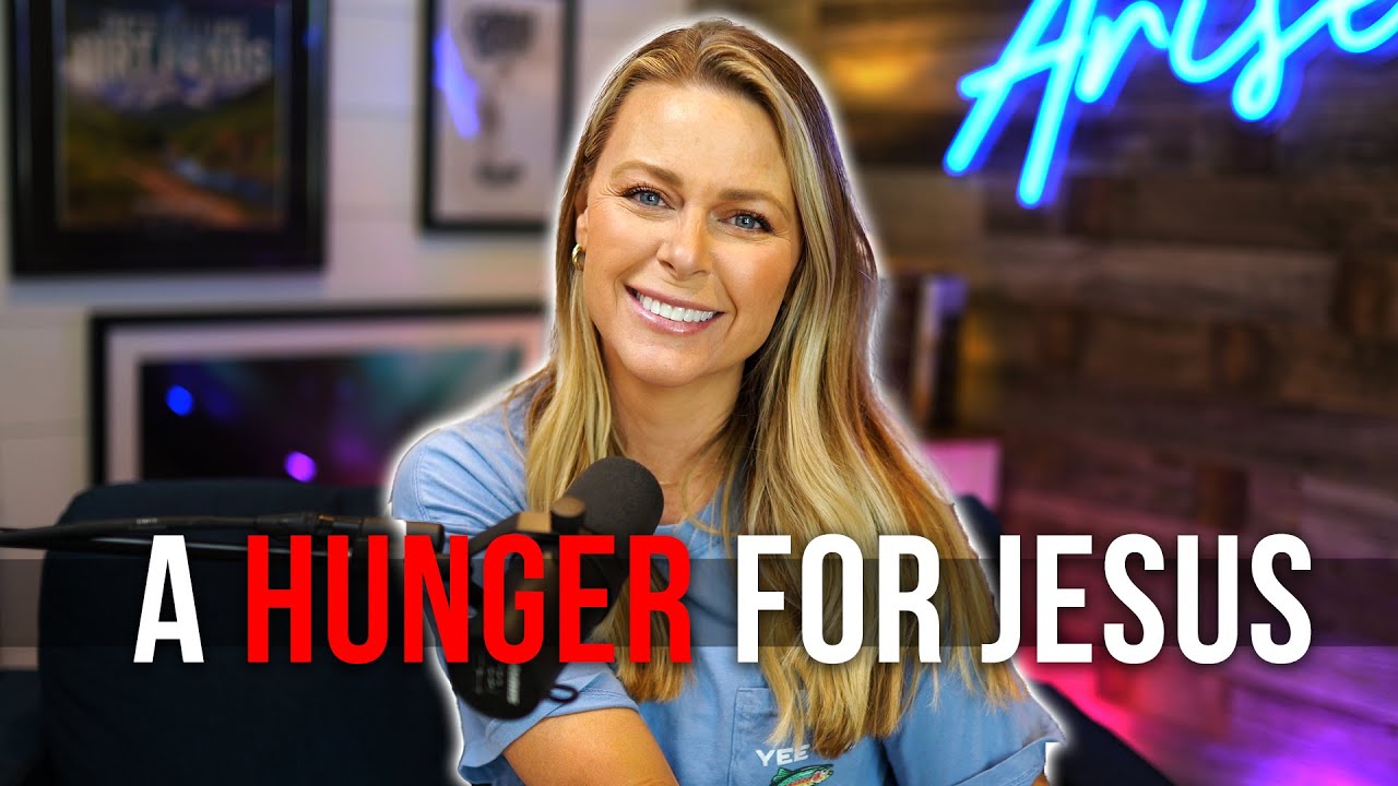 A Hunger For Jesus   | Arise With Amber (EP174)