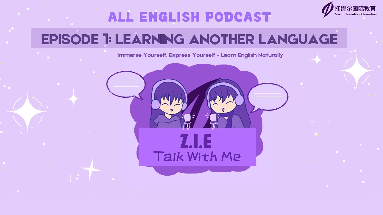 English Learning Podcast | Episode 1: Learning Another Language | Z.I.E Talk With Me #podcast