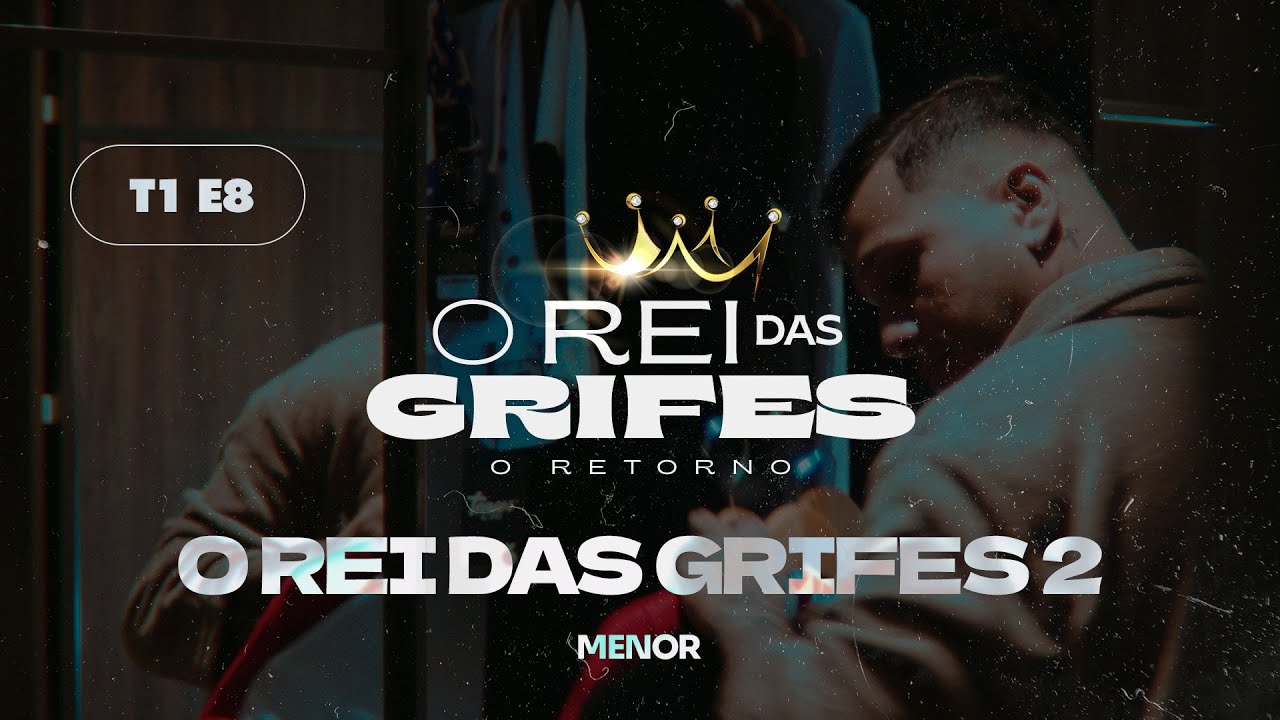 Mc Menor - O rei das grifes 2 (EP 08 - O rei das grifes O RETORNO)