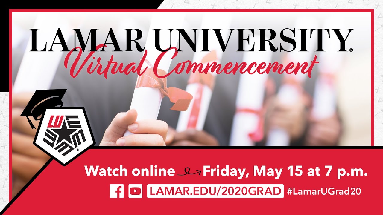 Spring 2020 Virtual Commencement Ceremony | Lamar University
