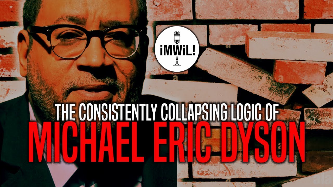 The Consistently Collapsing Logic of Dr. Michael Eric Dyson