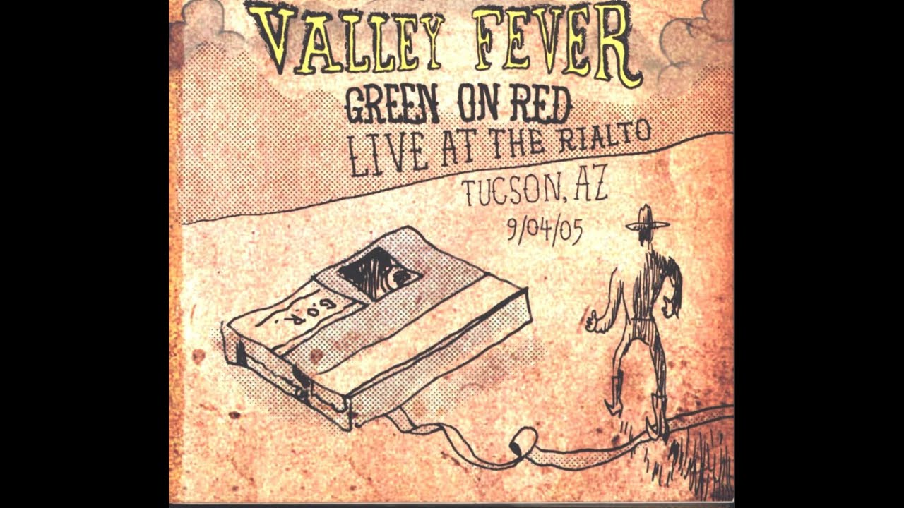 Green On Red: Valley Fever, Live At The Rialto, Tucson AZ, 4 September 2005