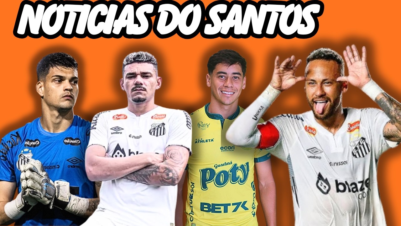 Santos volta atrás em negociação , Brazão vira alvo europeu, Tiquinho fora  e Neymar  contra o tempo