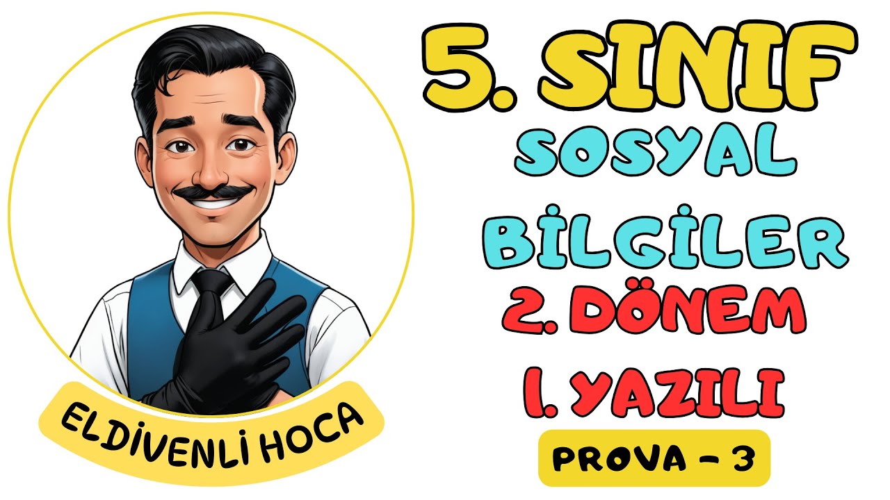 5.Sınıf Sosyal Bilgiler 2.Dönem 1.Yazılı Soruları 2025 - Eldivenli Hoca (PROVA -3)