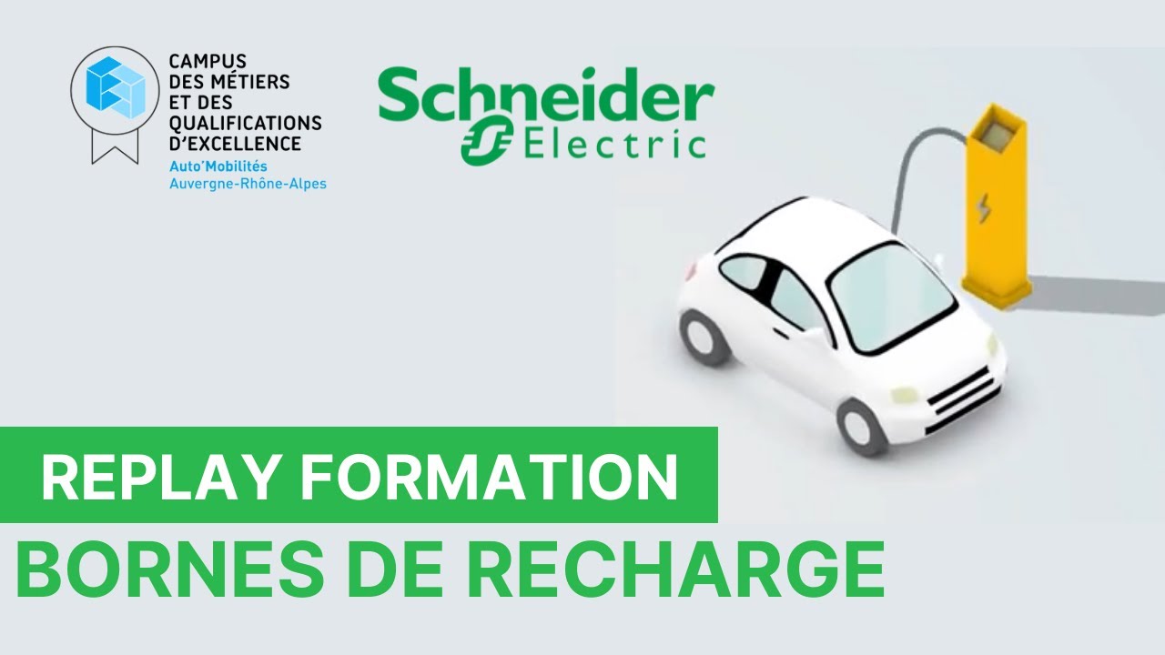 [FORMATION] Bornes de recharge automobile - Philippe SEURE (EV Schneider)