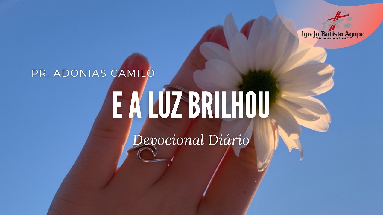 #devocional -  E a Luz Brilhou