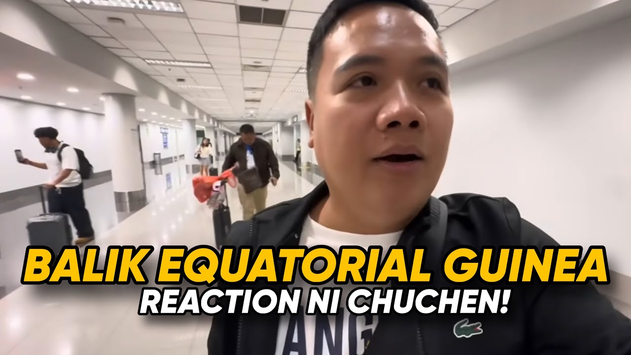 BALIK EQUATORIAL GUINEA…REACTION NI CHUCHEN!!