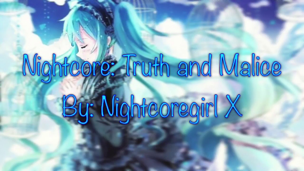 Nightcore| Truth and Malice