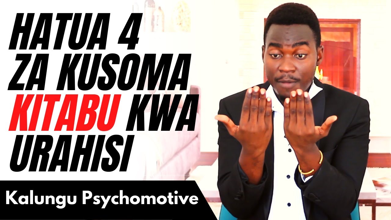 HATUA 4 ZA KUSOMA VITABU KWA URAHISI | Kalungu Psychomotive