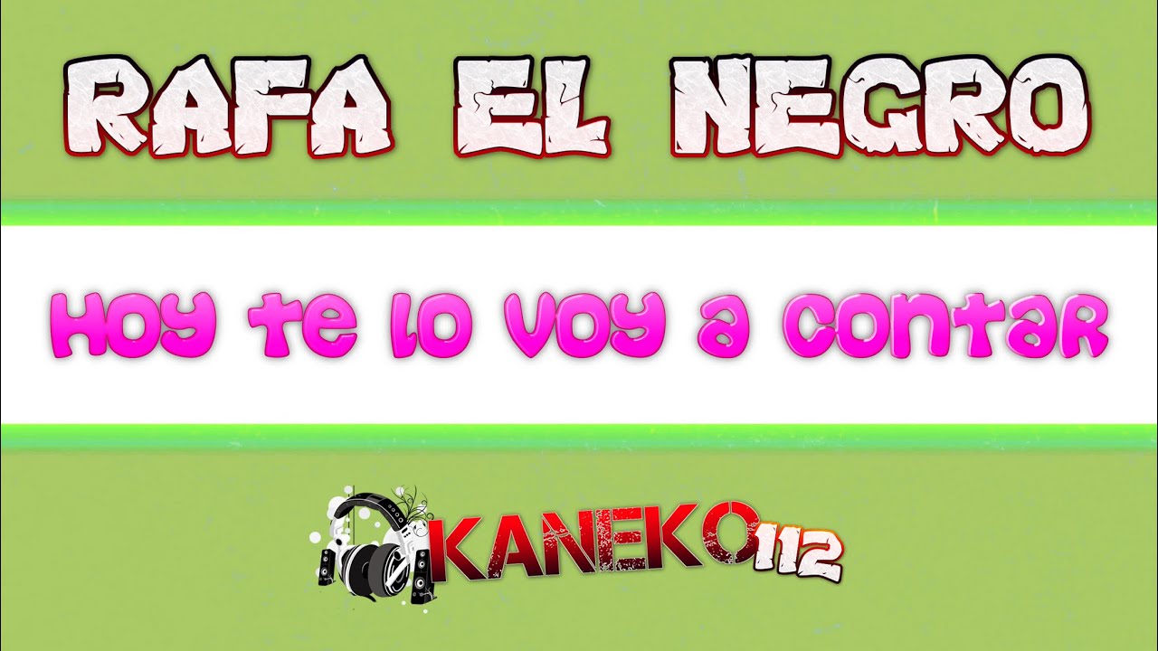 Rafa El Negro - HOY TE LO VOY A CONTAR 💖