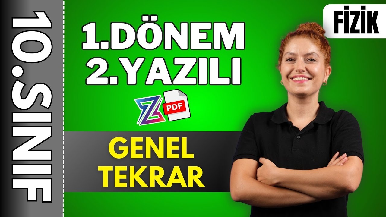 10.sınıf fizik 1.dönem 2.yazılıya hazırlık - GENEL TEKRAR KONU ANLATIMI | 2024- 2025 📂PDF