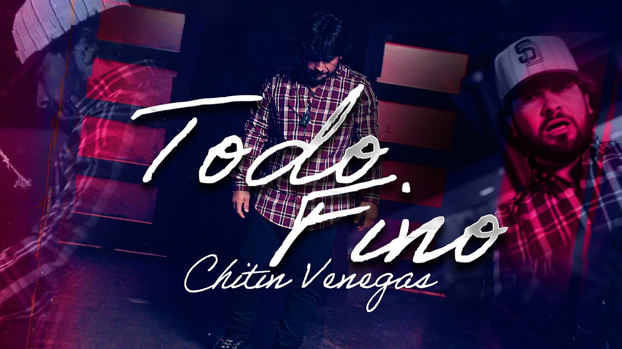 Chitin Venegas - Todo Fino (Video Oficial)
