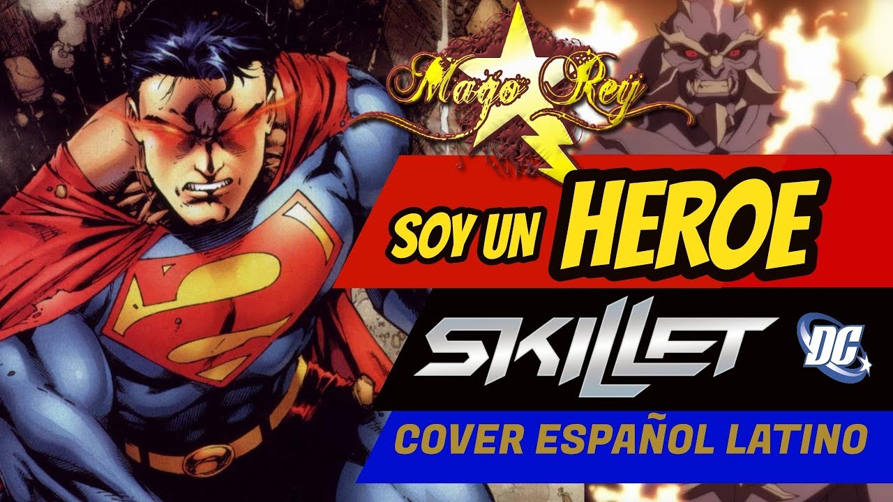 HERO / SKILLET (EPIC ROCK en ESPAÑOL LATINO)  MAGO REY ft OLINCA/  La Muerte De Superman