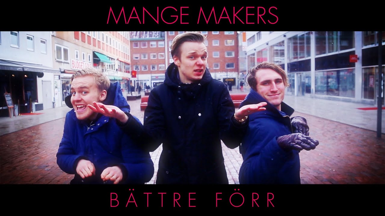 Mange Makers - B&auml;ttre F&ouml;rr (OFFICIAL VIDEO)