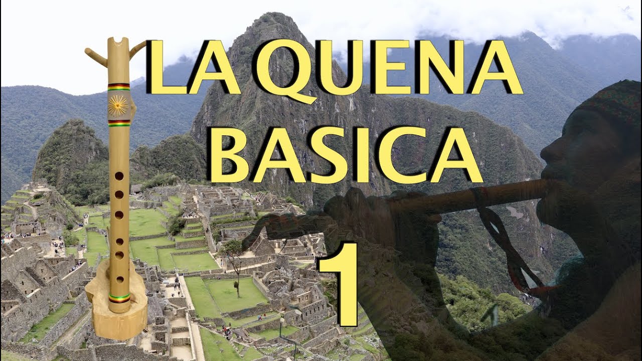 Quena b&aacute;sica 1 , M&eacute;todo para tocar Quena para principiantes