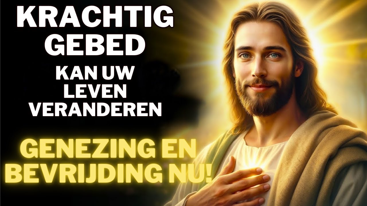 Krachtig gebed kan uw leven veranderen &ndash; genezing en bevrijding nu!