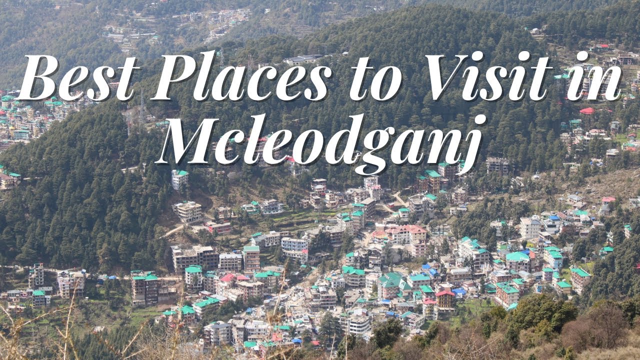 Best Places to Visit in McLeod Ganj | Delhi to McLeod Ganj | McLeodGanj Dharamshala Tourist Places