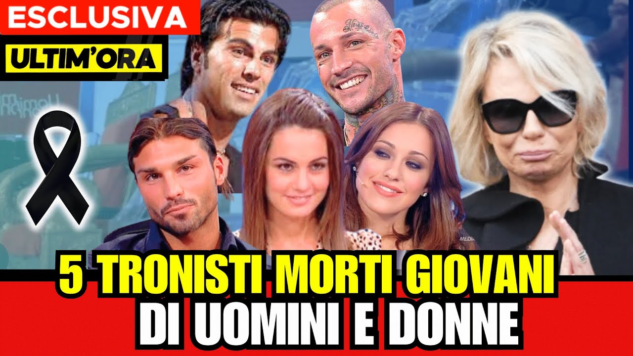 🔴 UOMINI E DONNE - 5 TRONISTI MORTI GIOVANI ❤️🙏🏻
