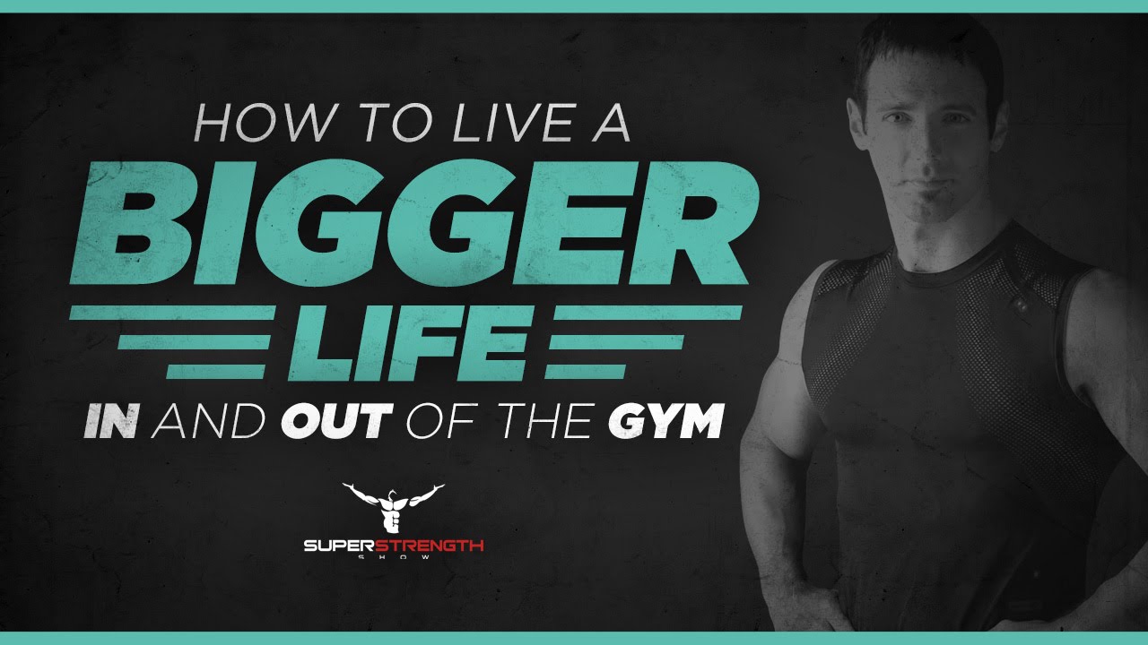 Dr. John Berardi - Live A Bigger Life IN and OUT of the Gym