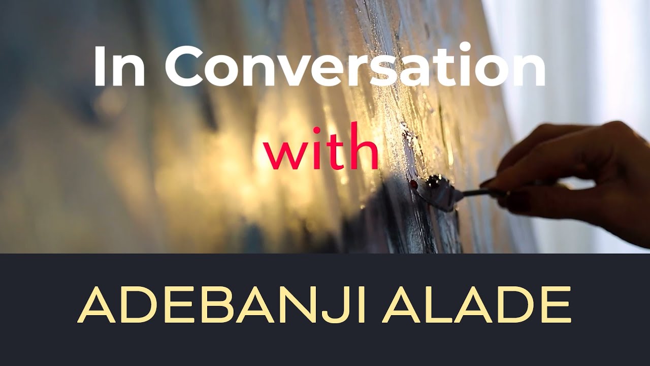 In Conversation with... Adebanji Alade