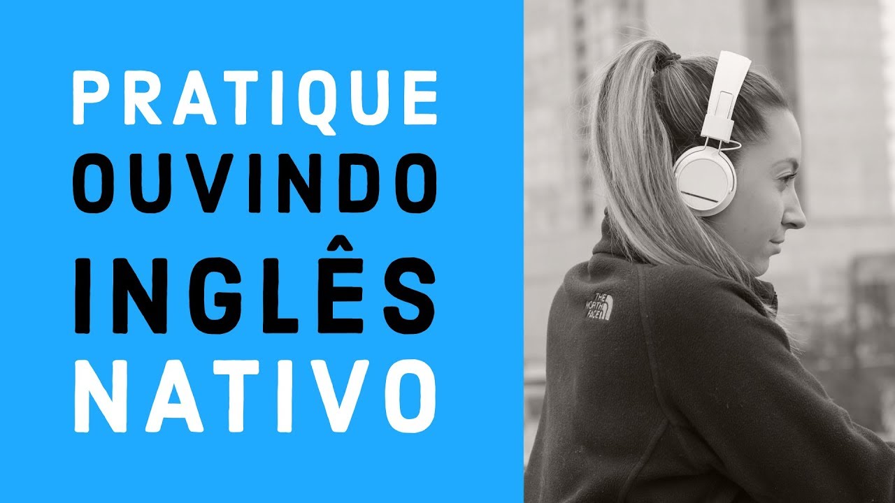 Pratique ouvindo ingl&ecirc;s nativo - Treino eficiente de listening