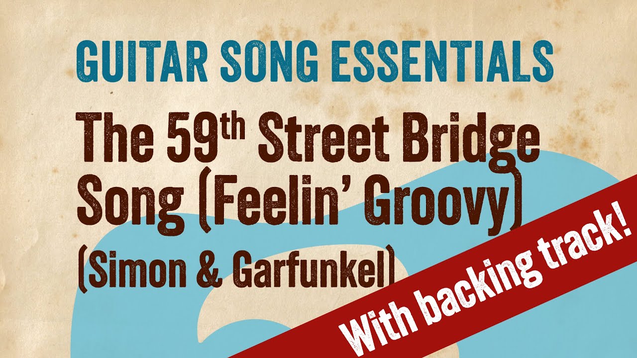 The 59th Street Bridge Song (Simon & Garfunkel)—Complete Guitar Lesson