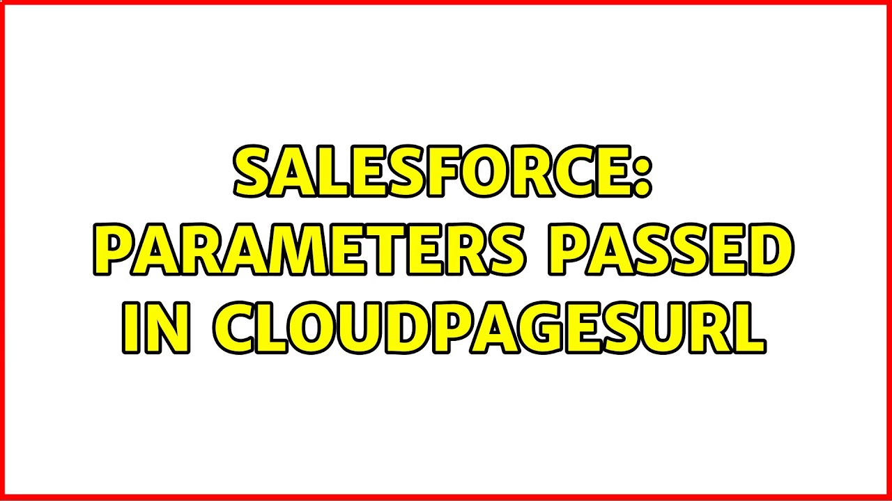 Salesforce: Parameters passed in CloudPagesURL