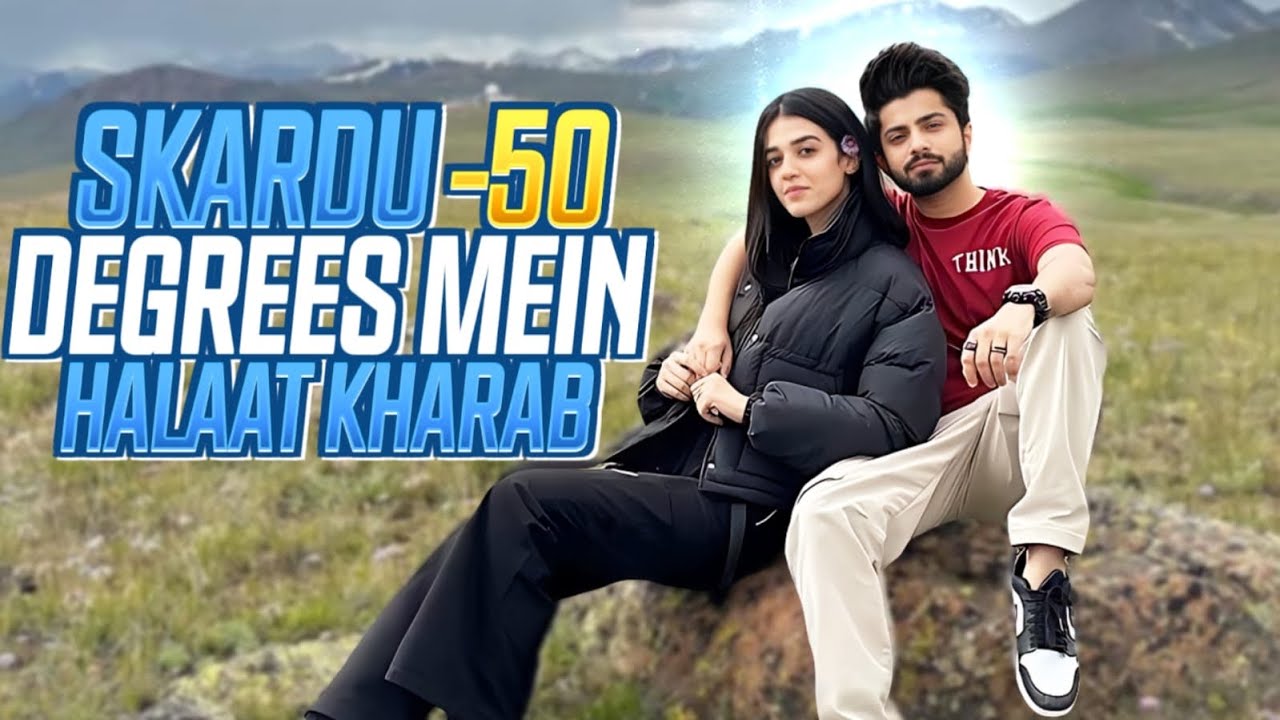 Skardu -50 Degrees Mein Halat Kharab | ZARAIB | Laraib Khalid | Zarnab Fatima