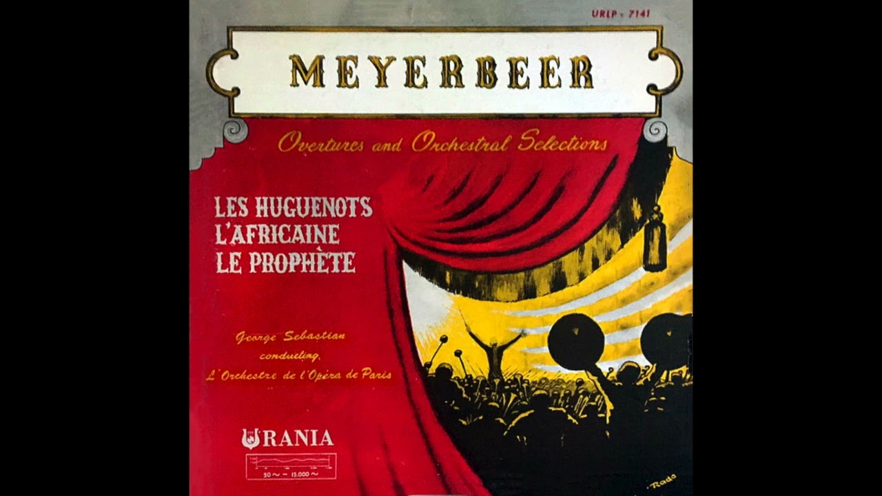 Giacomo Meyerbeer - Selections from the L'Africaine, Les Huguenots, and Le Proph&egrave;te  (1954) Mono