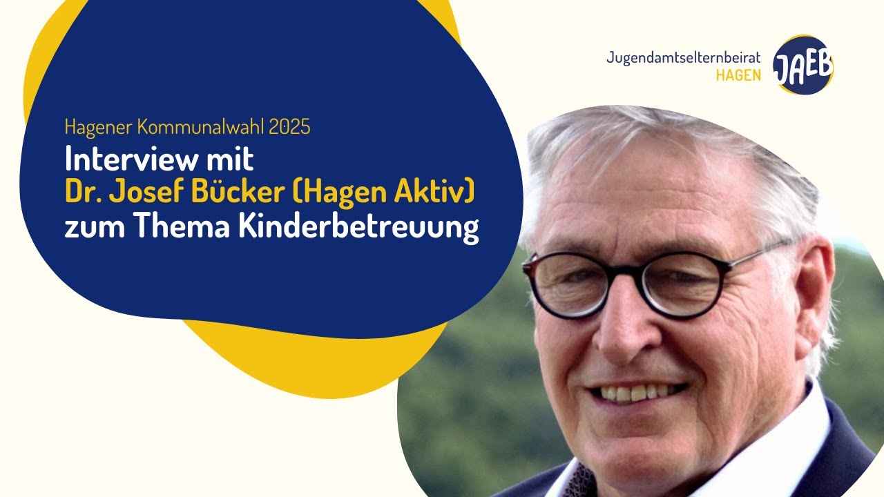 Interview mit Dr. Josef Bücker (Hagen Aktiv) – Kinderbetreuung in Hagen | JAEB Hagen Kommunalwahl 25