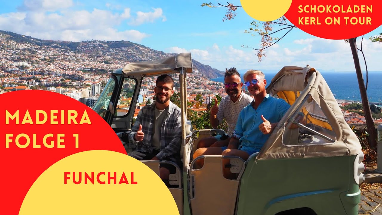 Madeira 🍌 1 🍌 Funchal zu Fuß, im Korbschlitten, per TukTuk und mit der Seilbahn