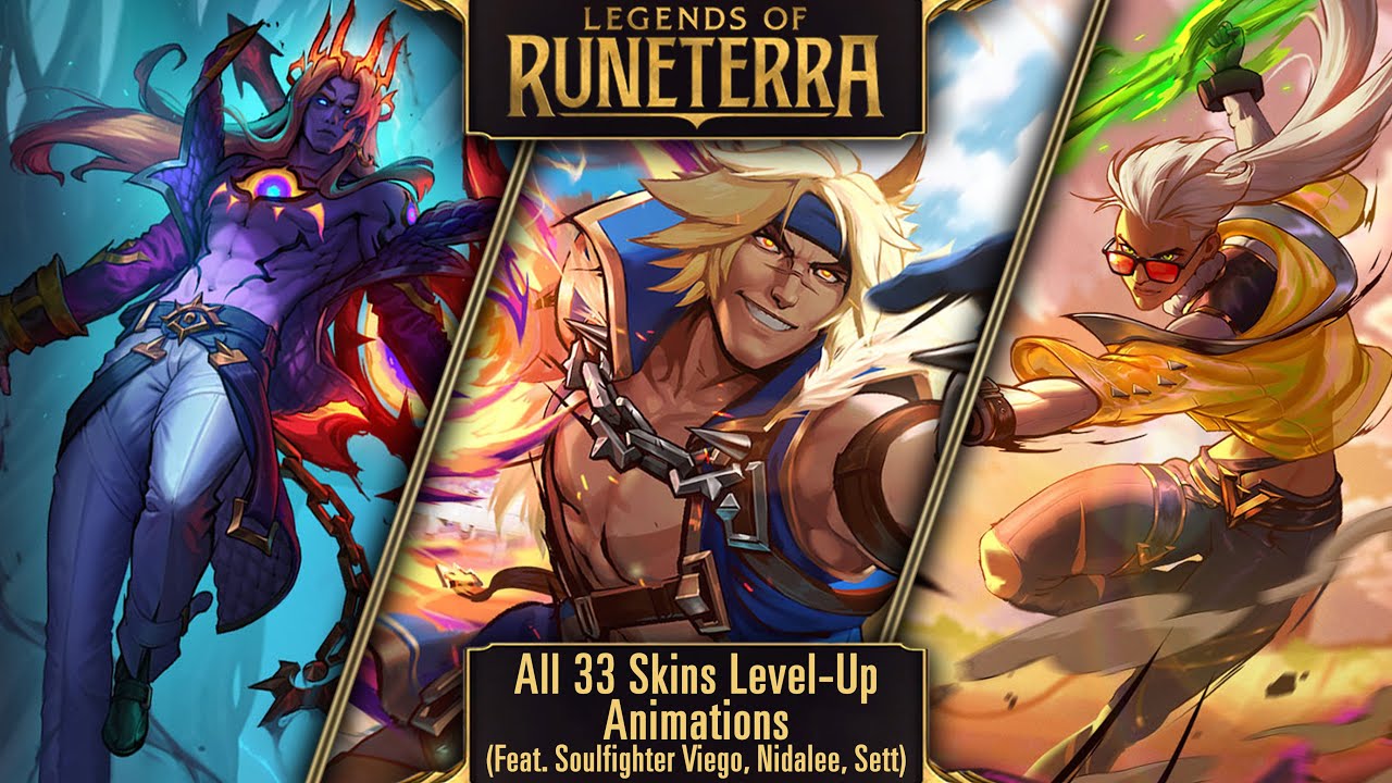 Legends of Runeterra: All 33 Skins Level Up Animations (Feat. Soulfighter Sett, Nidalee and Viego)