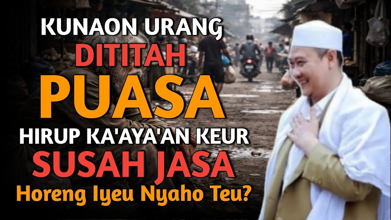 Kunaon Urang Di Titah Puasa Naon Hikmahna || Abuya Uci Turtusi Cilongok