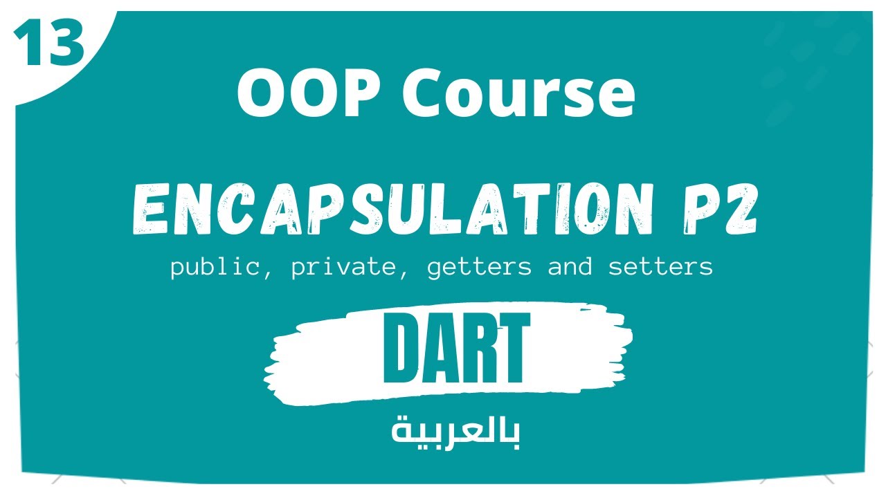 13 - OOP Course Encapsulation (Dart) - Getters, Setters, Private and Public