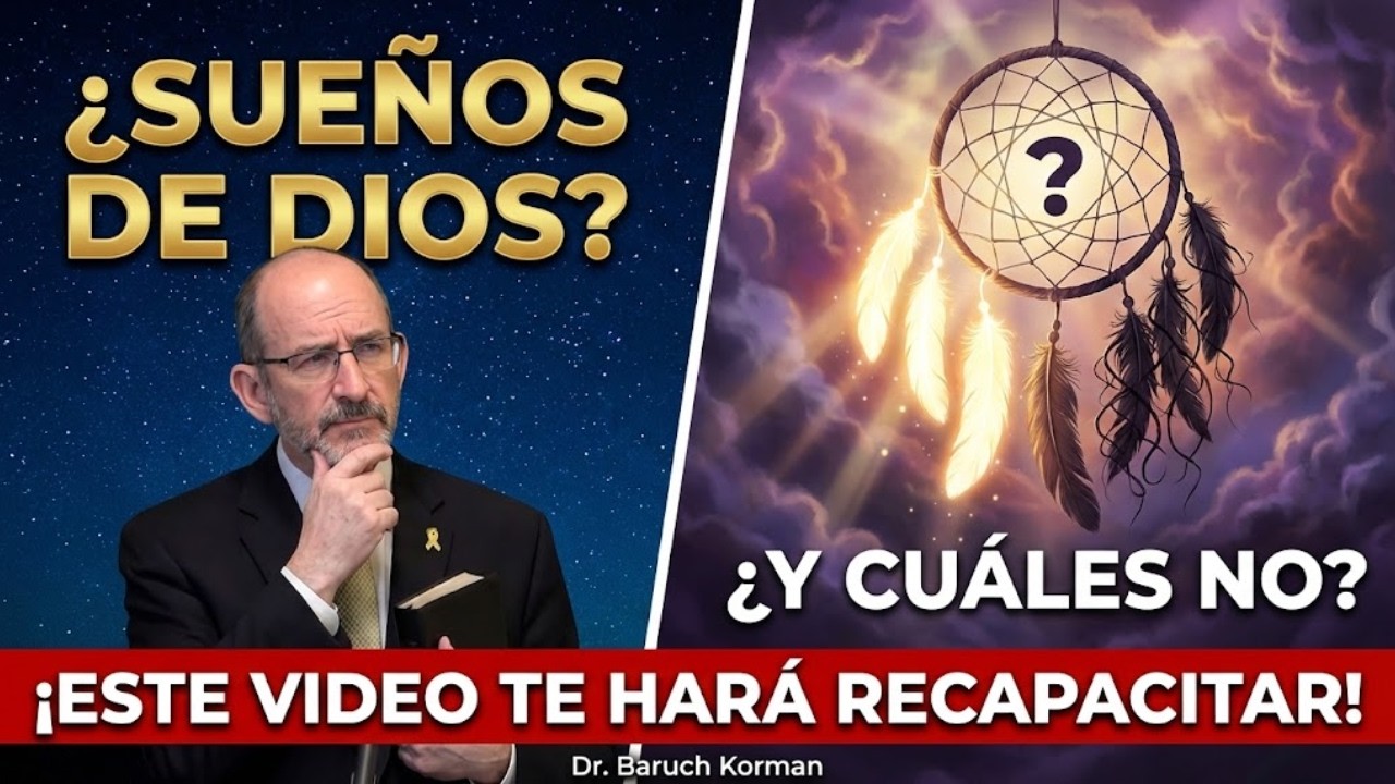 ¿Cuáles SUEÑOS vienen de DIOS y cuáles no? - ¡Este VIDEO te hará recapacitar!- - Dr. Baruch Korman