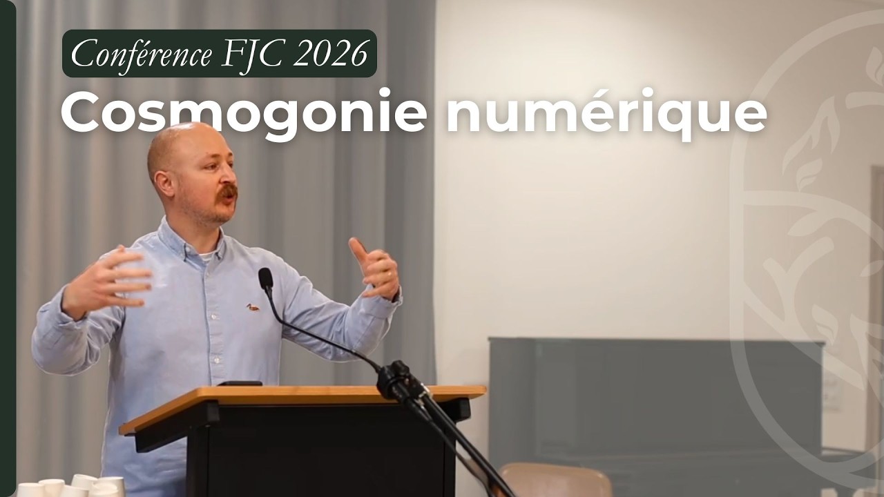 Une cosmogonie numérique | Matthieu Giralt | Conférence FJC 2026