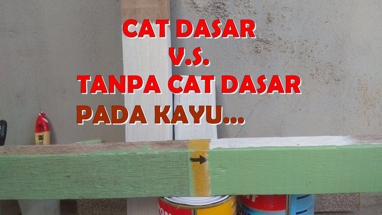 PERBEDAAN PAKAI CAT DASAR DAN TANPA CAT DASAR PADA KAYU