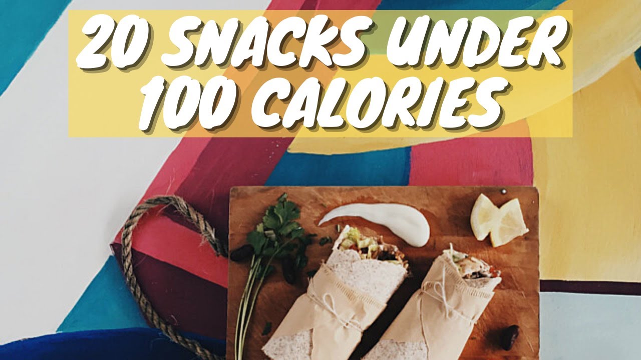 20 Snacks Under 100 Calories | Healthy Calorie-Friendly Snacks to Eat | Nourish by Ayesha
